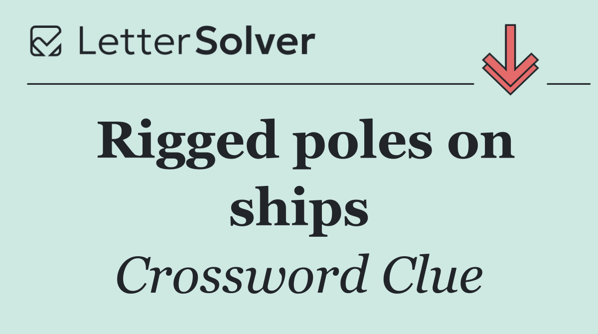 Rigged poles on ships