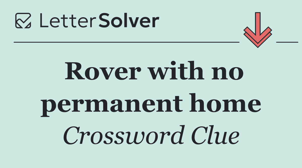 Rover with no permanent home