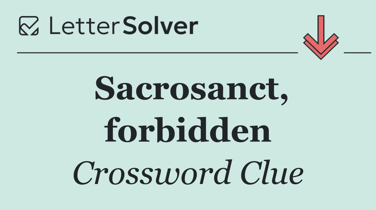 Sacrosanct, forbidden