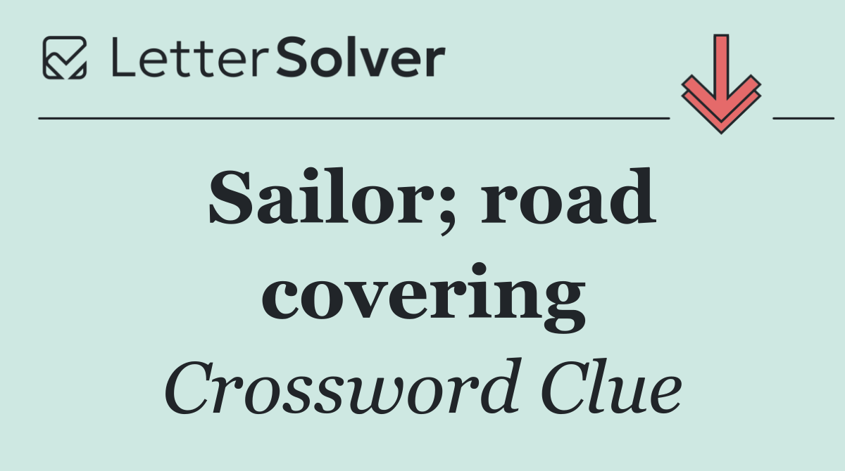 Sailor; road covering