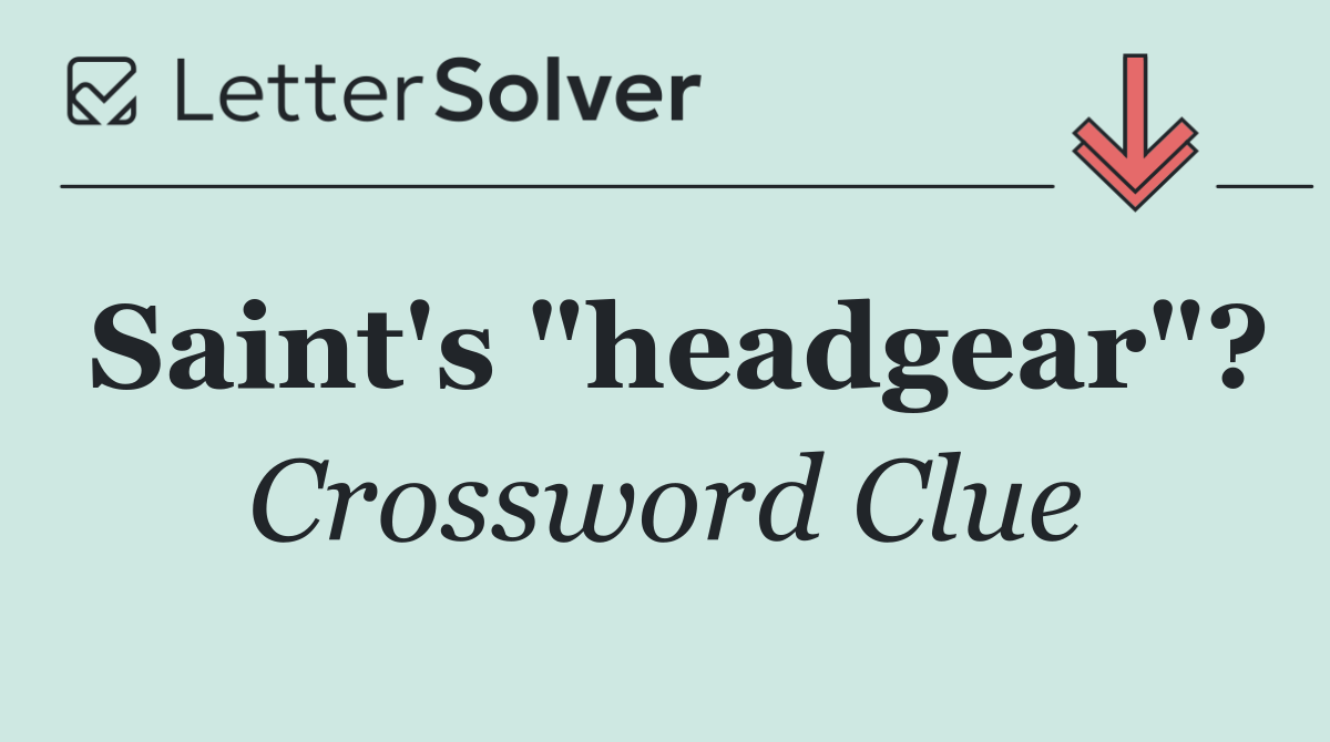 Saint's "headgear"?