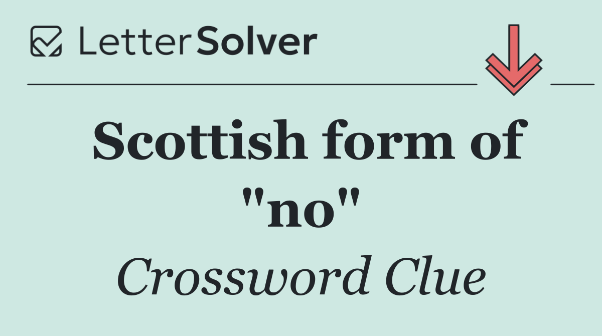 Scottish form of "no"