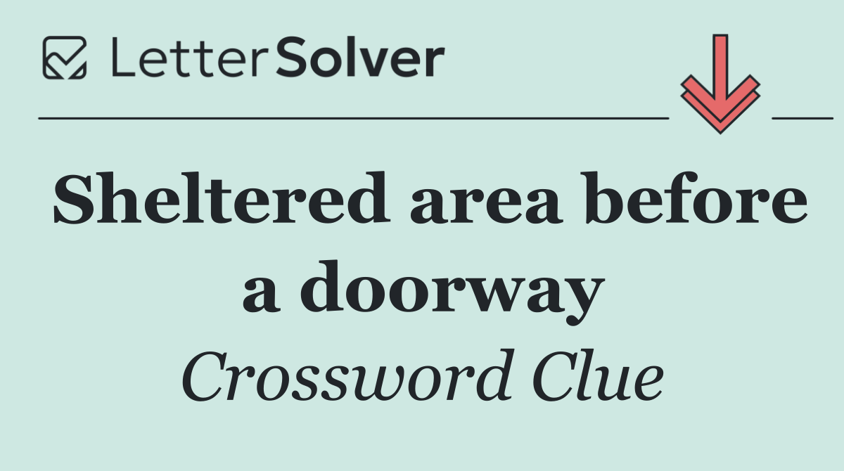 Sheltered area before a doorway