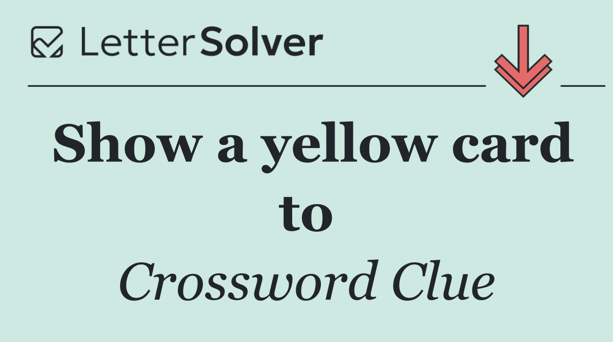 Show a yellow card to