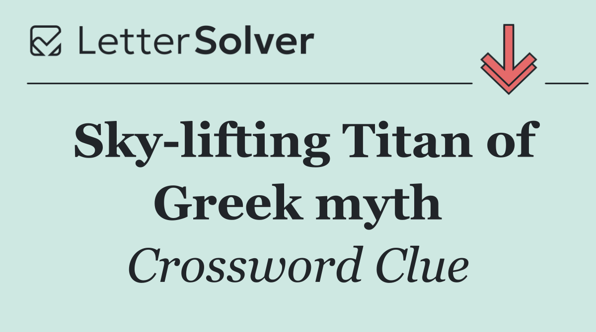 Sky lifting Titan of Greek myth