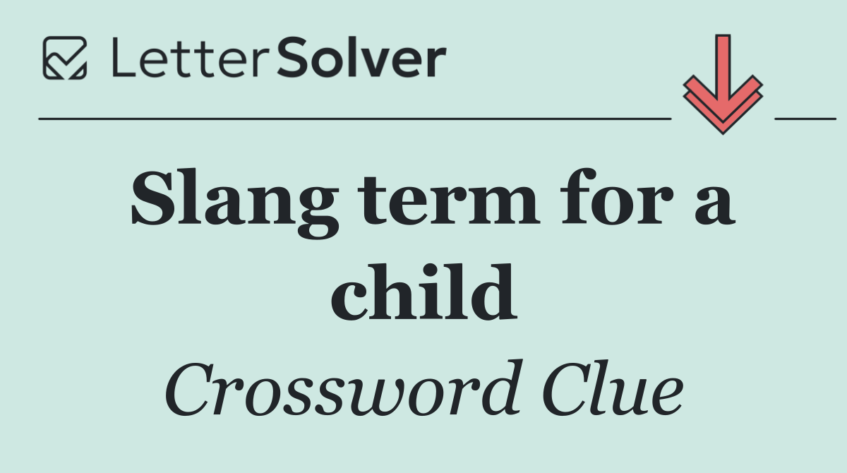 Slang term for a child