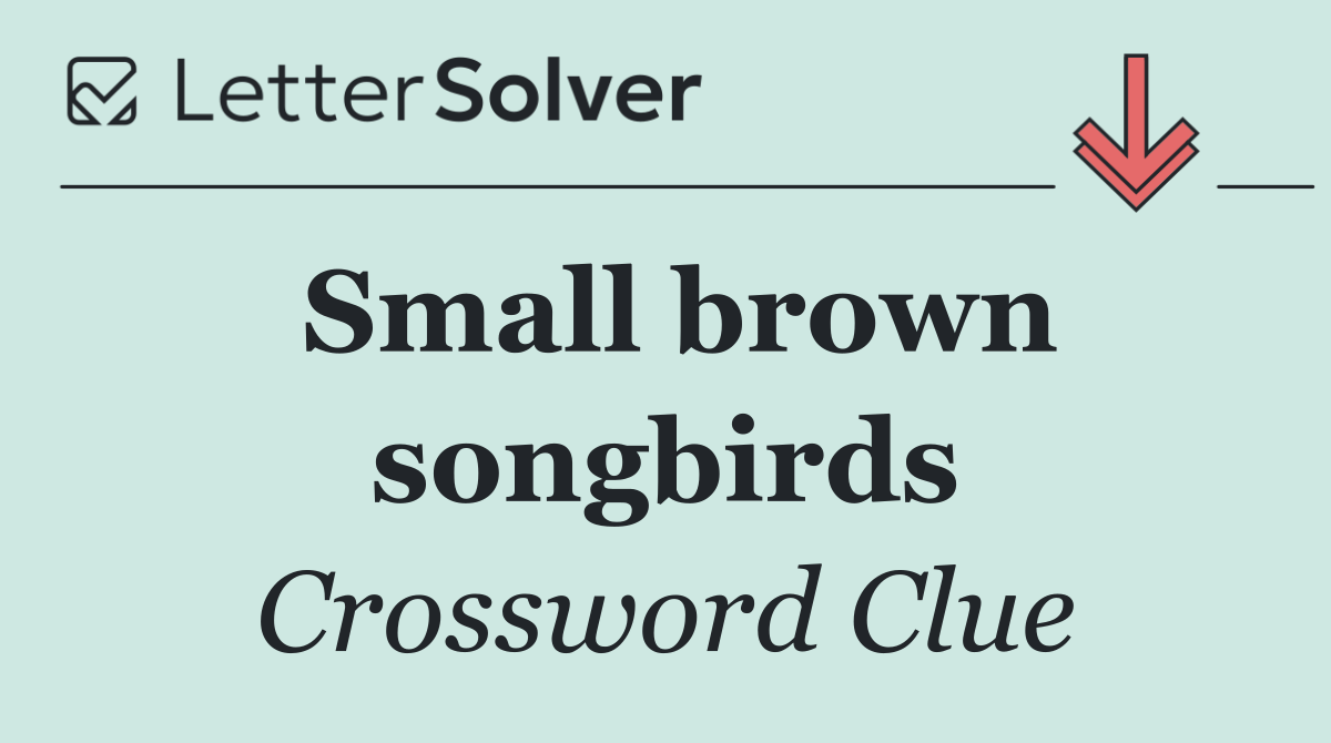 Small brown songbirds
