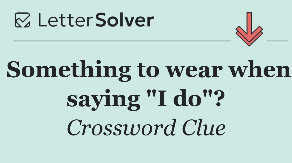 Something to wear when saying "I do"?