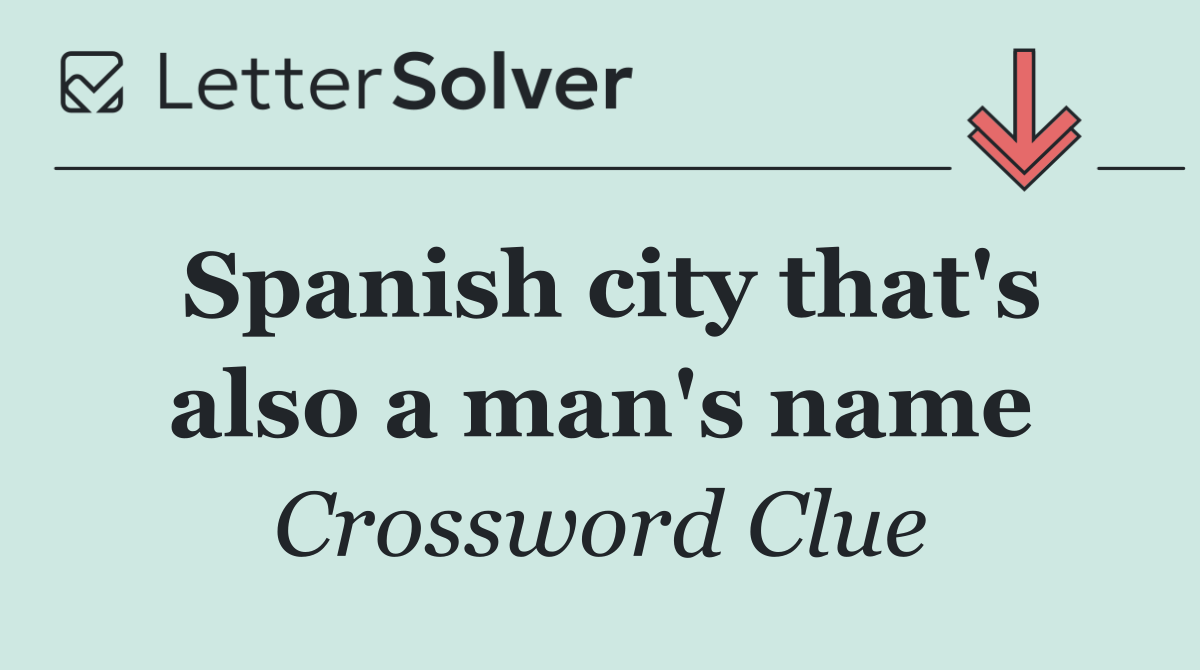 Spanish city that's also a man's name