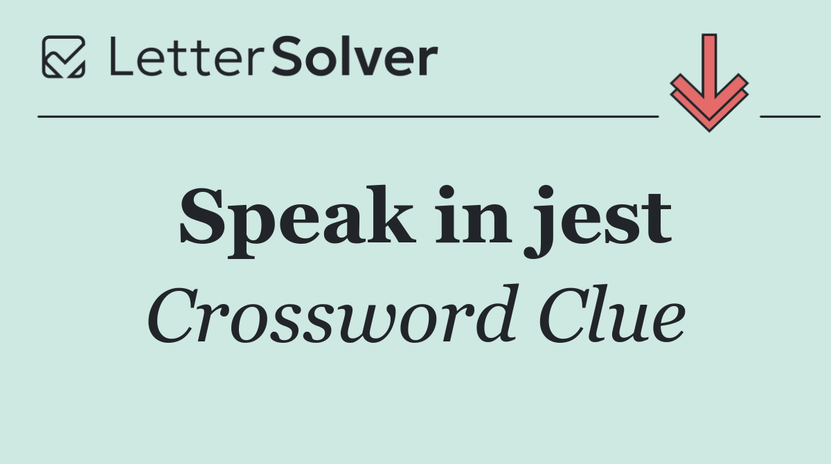 Speak in jest