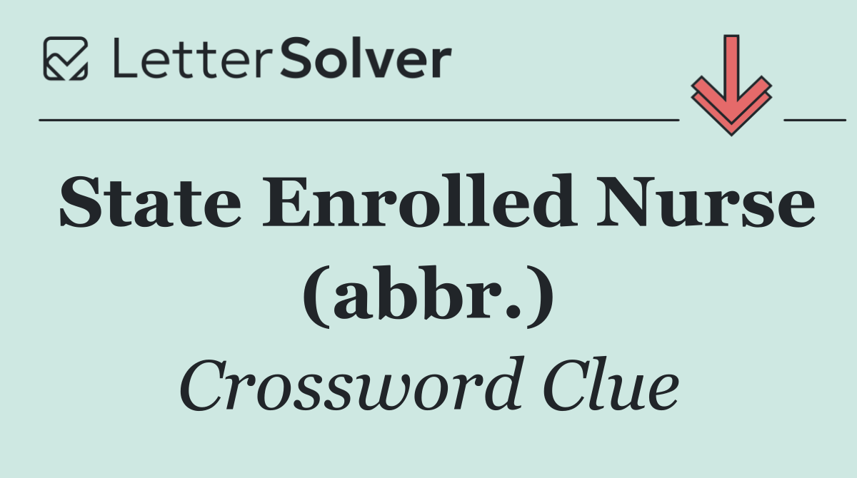 State Enrolled Nurse (abbr.)
