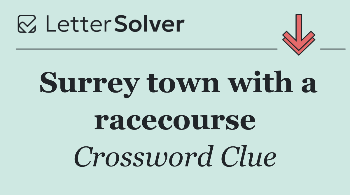 Surrey town with a racecourse