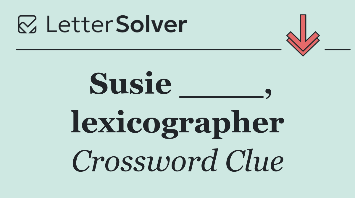 Susie ____, lexicographer
