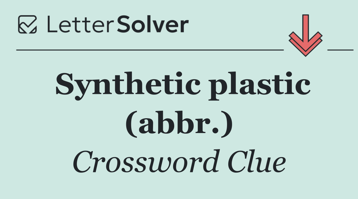 Synthetic plastic (abbr.)