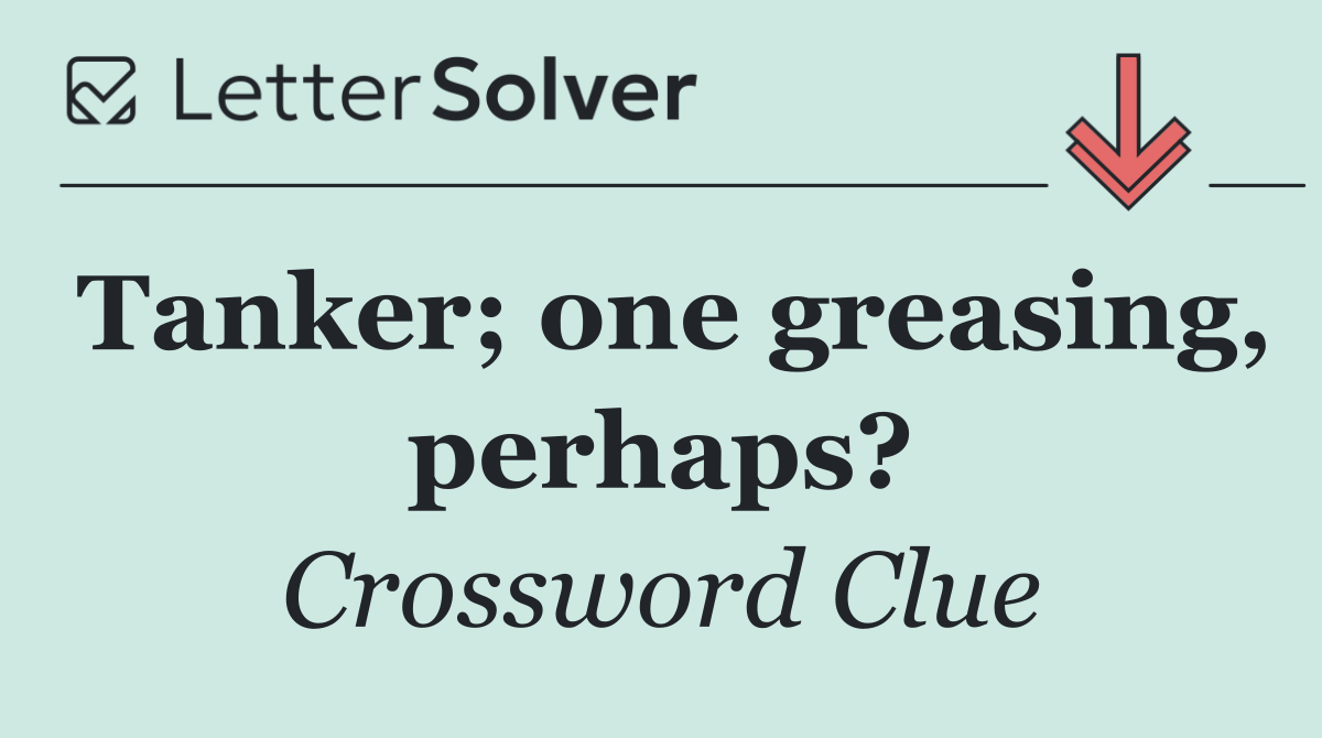 Tanker; one greasing, perhaps?