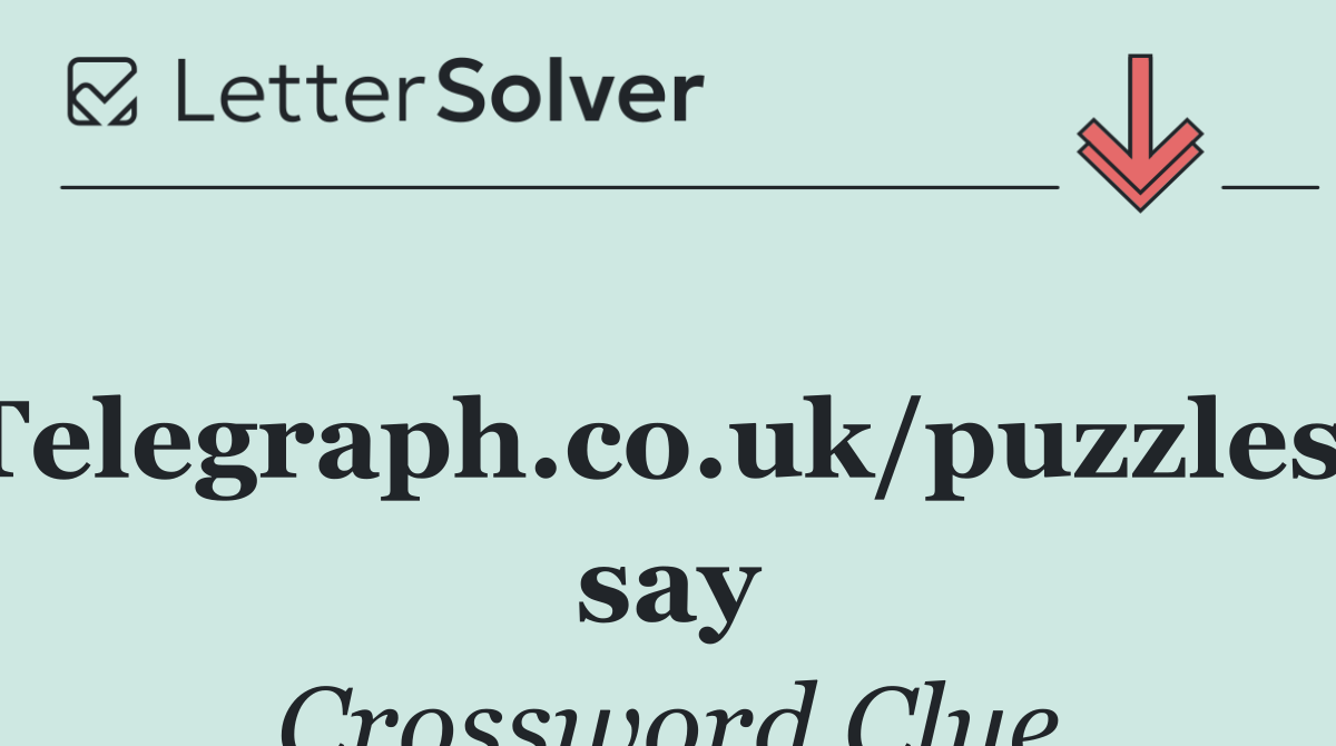 Telegraph.co.uk/puzzles, say