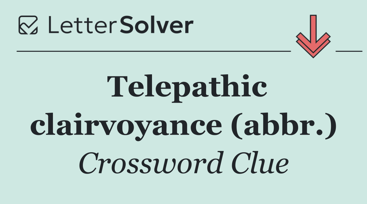 Telepathic clairvoyance (abbr.)