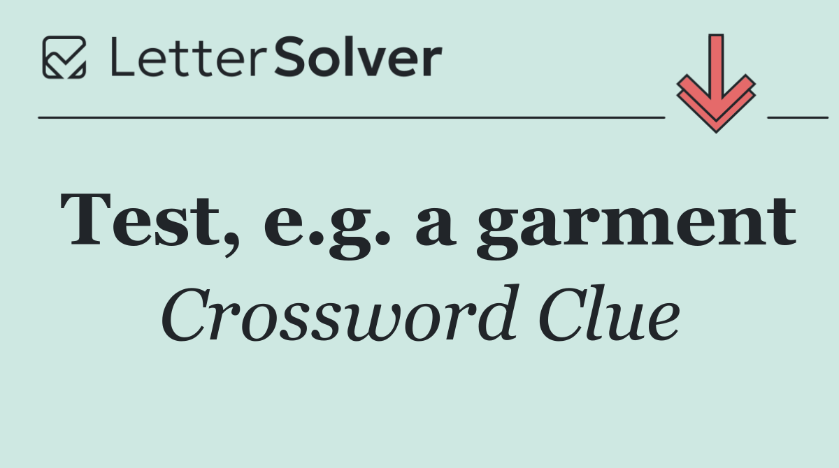 Test, e.g. a garment