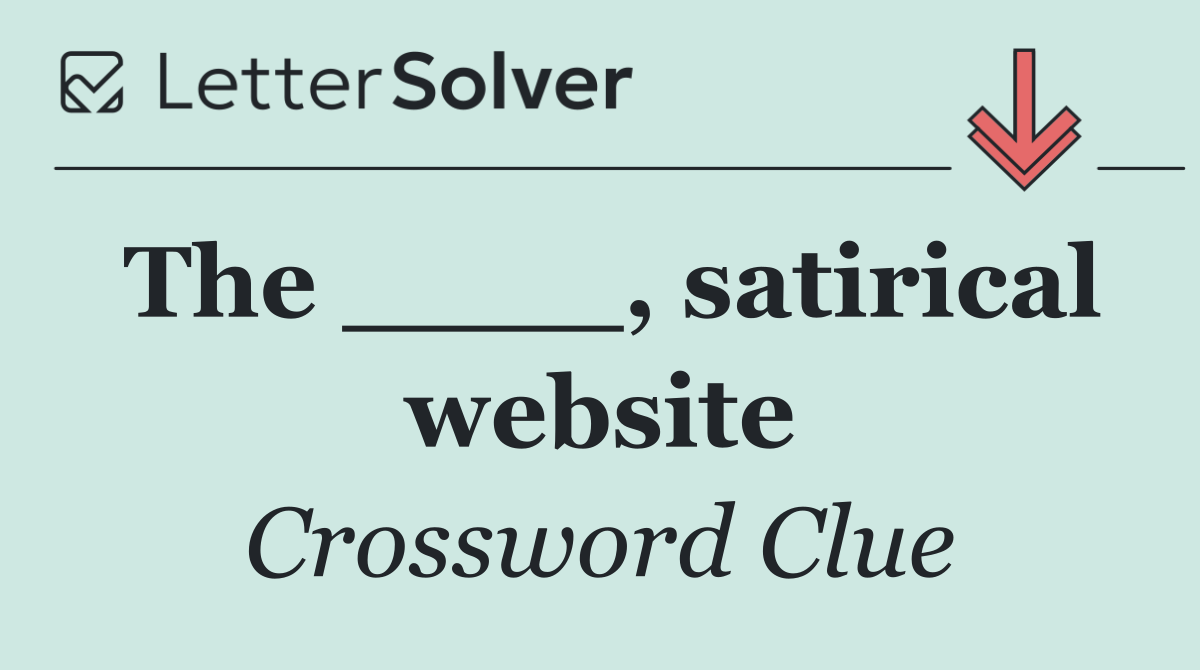 The ____, satirical website