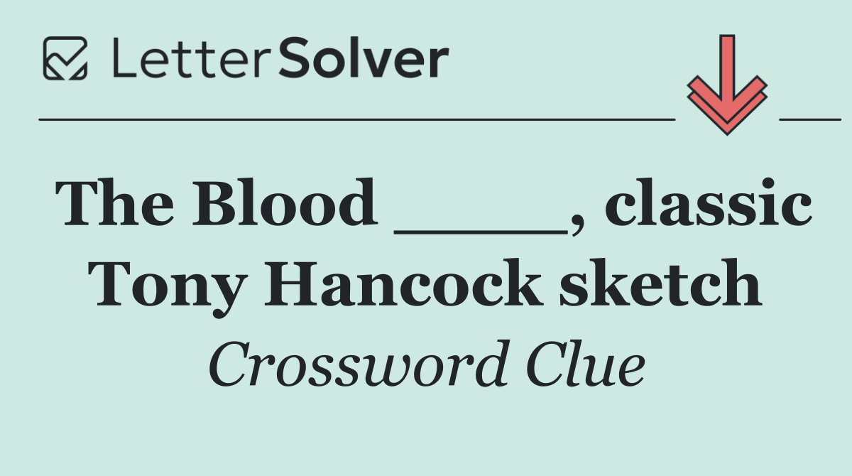 The Blood ____, classic Tony Hancock sketch