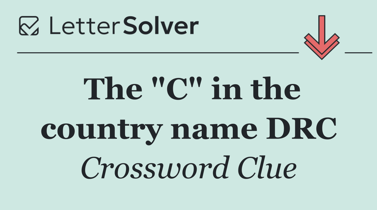 The "C" in the country name DRC