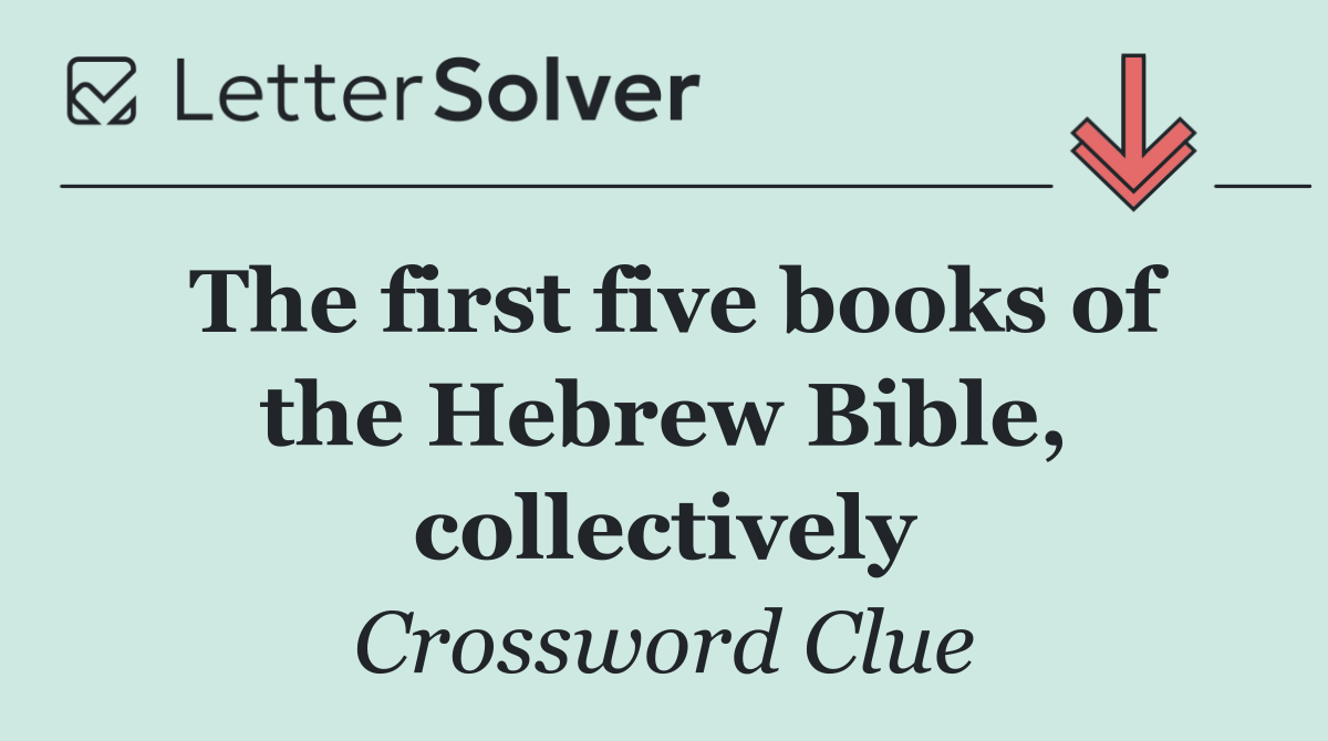 The first five books of the Hebrew Bible, collectively