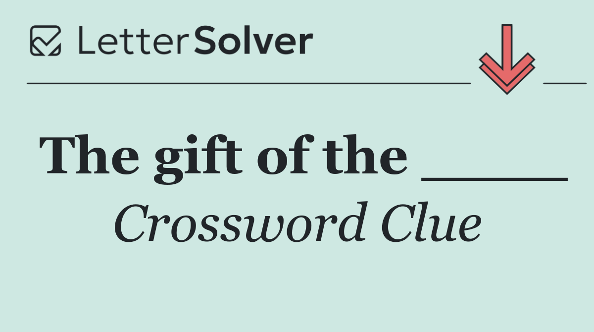 The gift of the ____