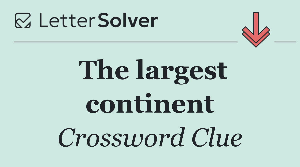 The largest continent