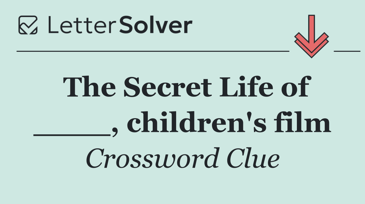 The Secret Life of ____, children's film