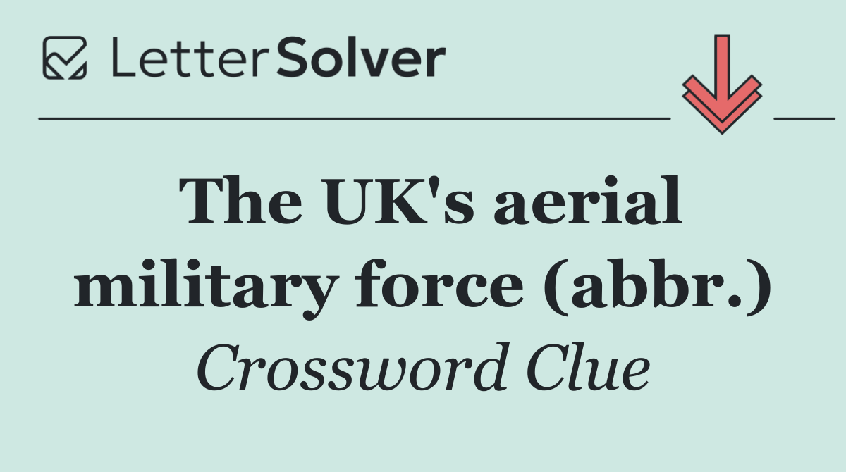 The UK's aerial military force (abbr.)