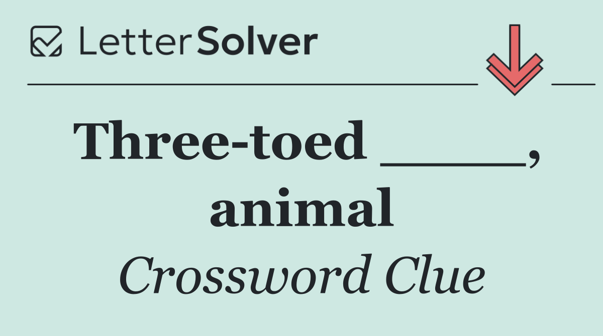 Three toed ____, animal