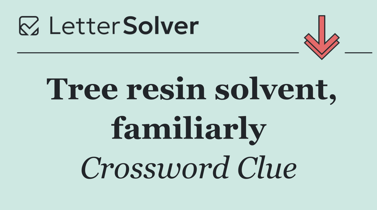 Tree resin solvent, familiarly