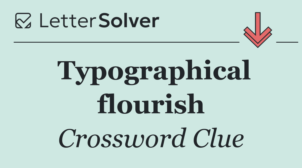 Typographical flourish