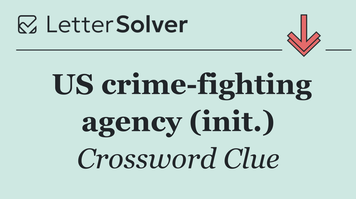 US crime fighting agency (init.)