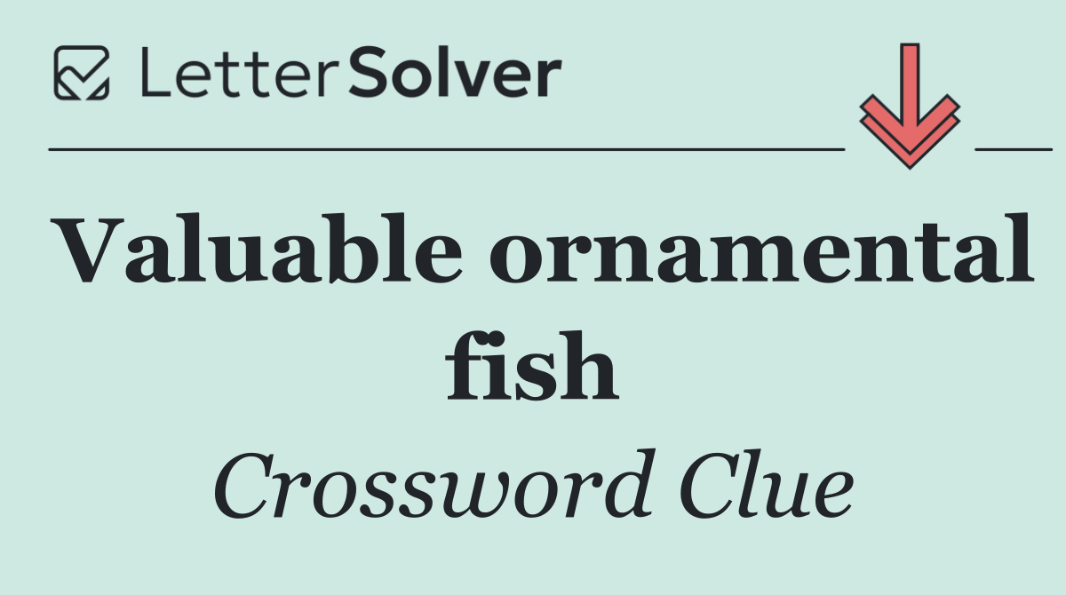 Valuable ornamental fish