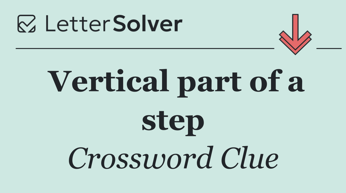 Vertical part of a step