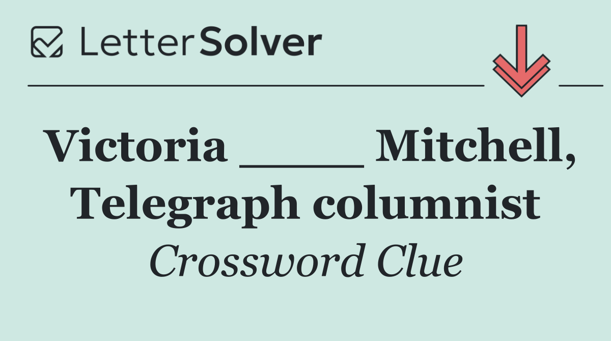 Victoria ____ Mitchell, Telegraph columnist