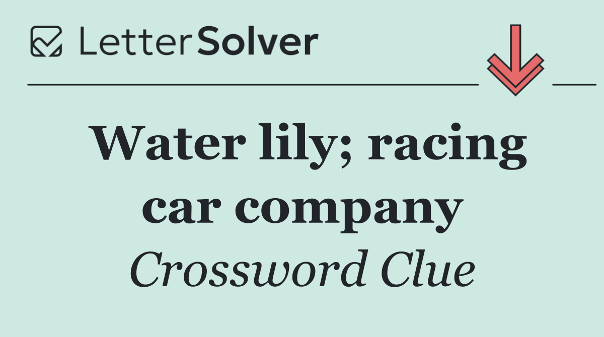 Water lily; racing car company