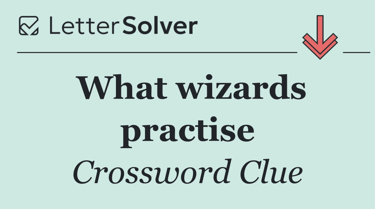 What wizards practise