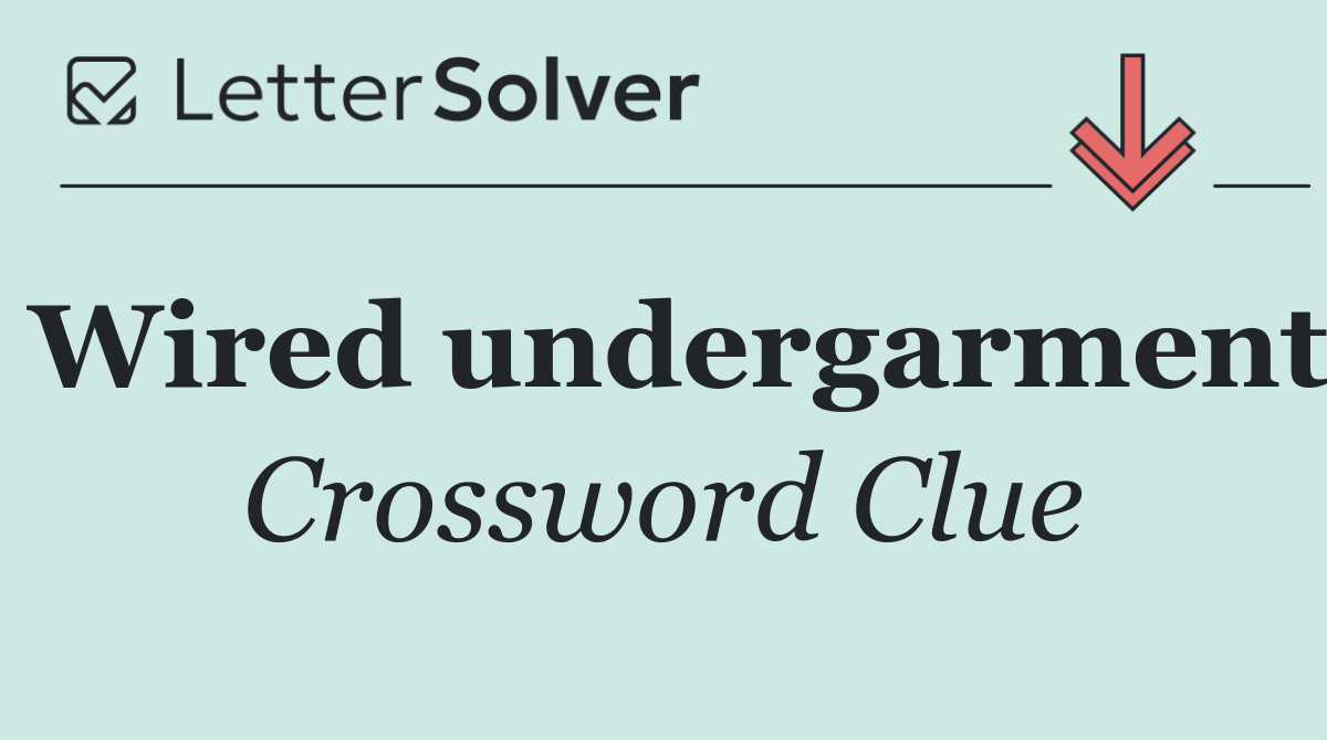 Wired undergarment