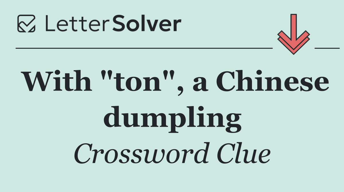 With "ton", a Chinese dumpling