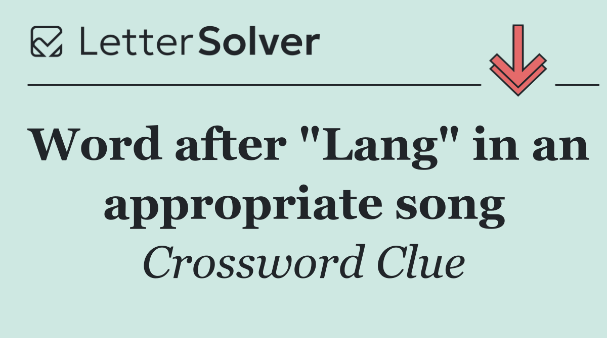 Word after "Lang" in an appropriate song