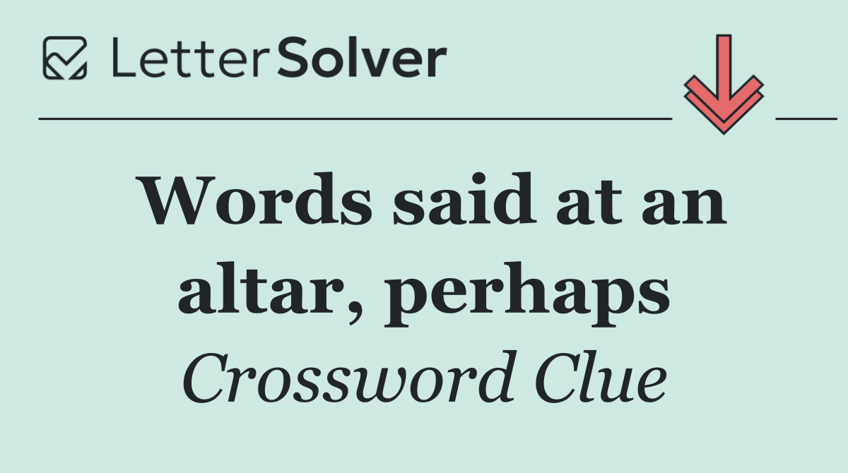 Words said at an altar, perhaps