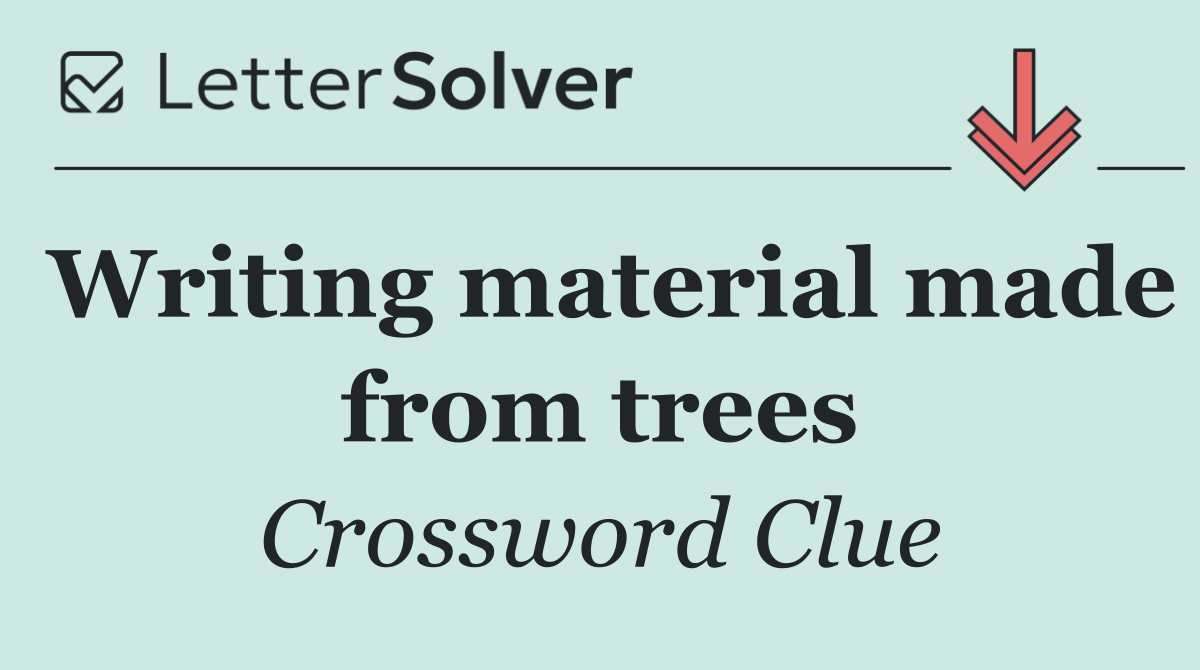 Writing material made from trees