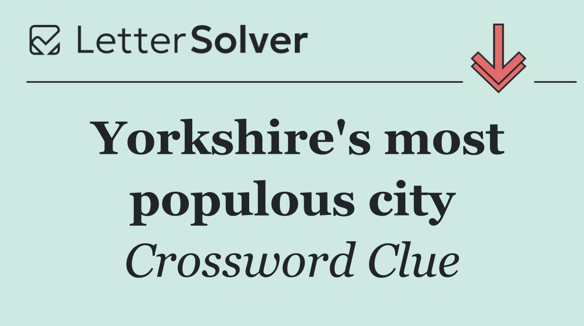 Yorkshire's most populous city