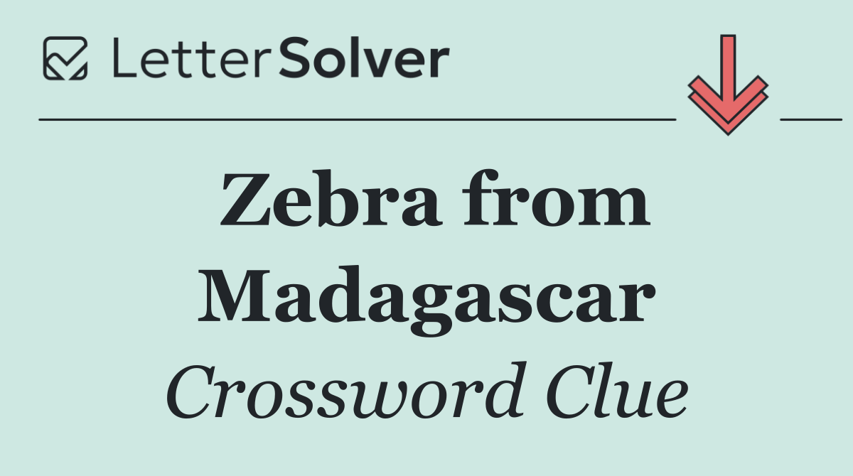 Zebra from Madagascar