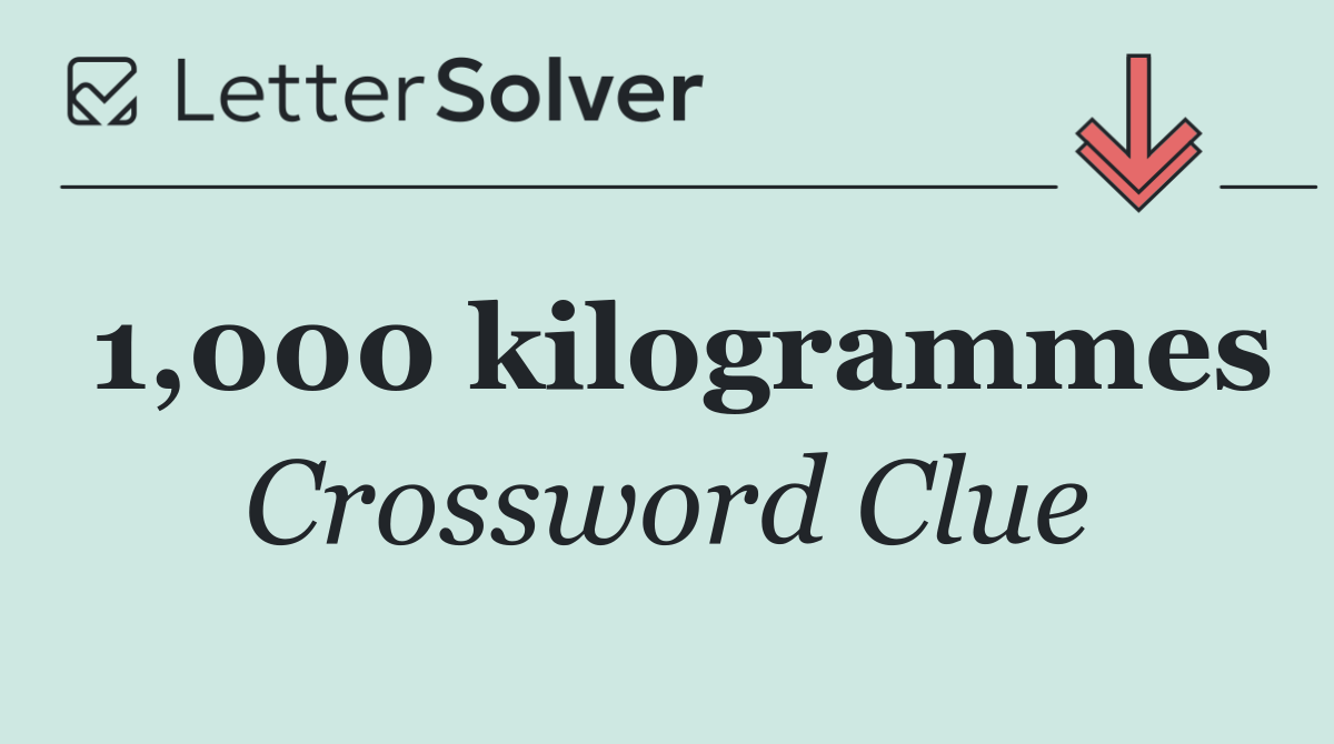 1,000 kilogrammes