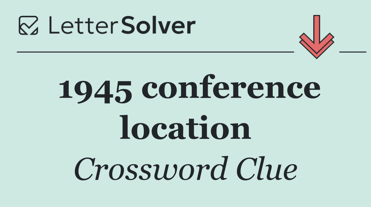 1945 conference location