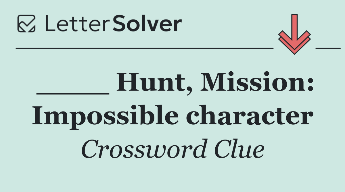 ____ Hunt, Mission: Impossible character