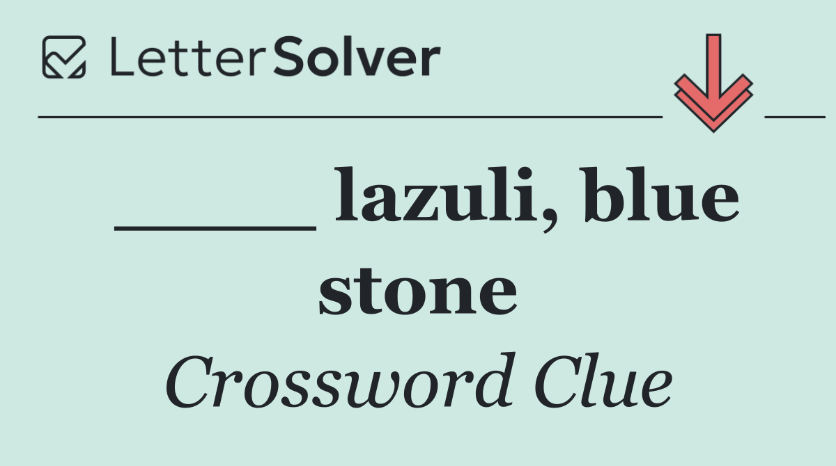 ____ lazuli, blue stone